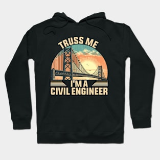 Truss Me I'm A Civil Engineer Hoodie
